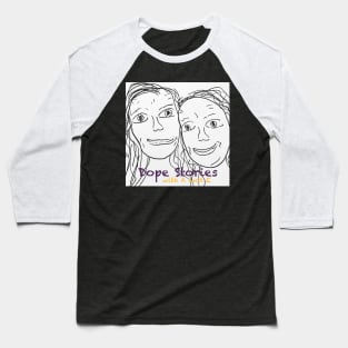 Dope Stories Podcast sisters bw Baseball T-Shirt